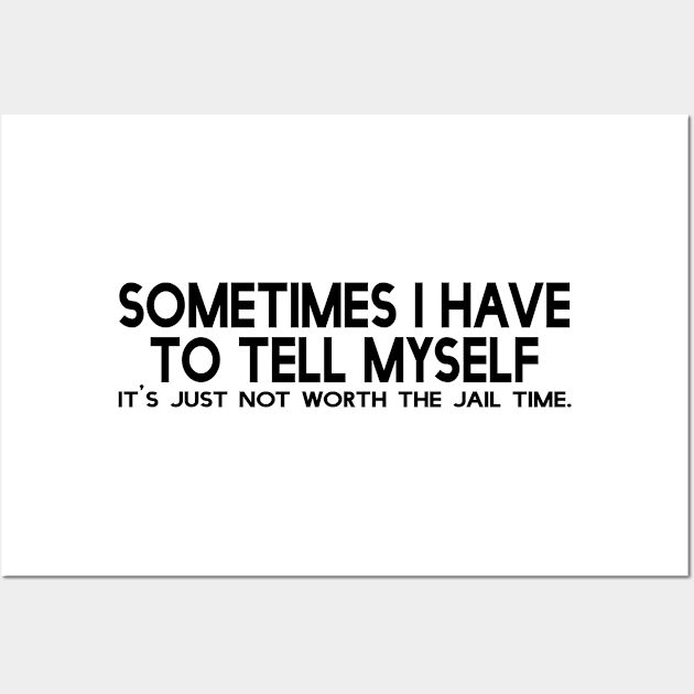Sometimes I have to tell myself... Wall Art by Kustom Kreations